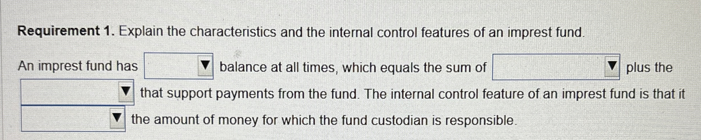 Requirement 1 . Explain the characteristics and