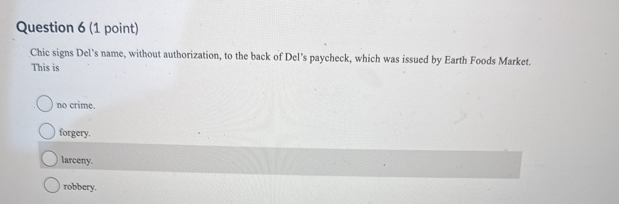 Question 6 ( 1 point ) Chic signs Del's name,