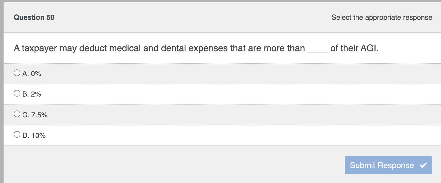 Question 5 0 A taxpayer may deduct medical and