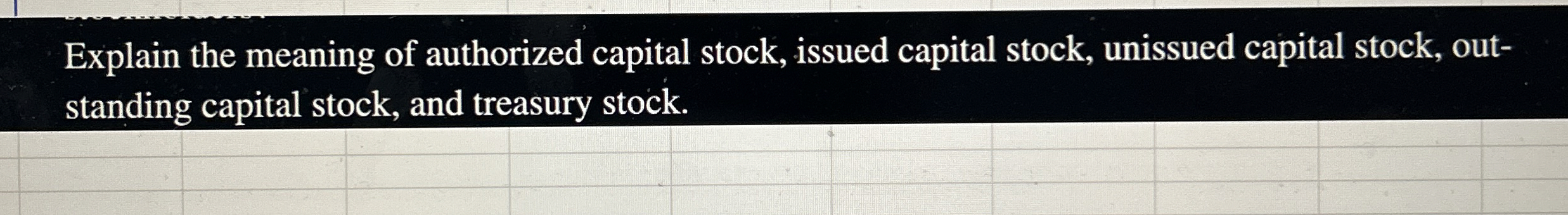 Explain the meaning of authorized capital stock,