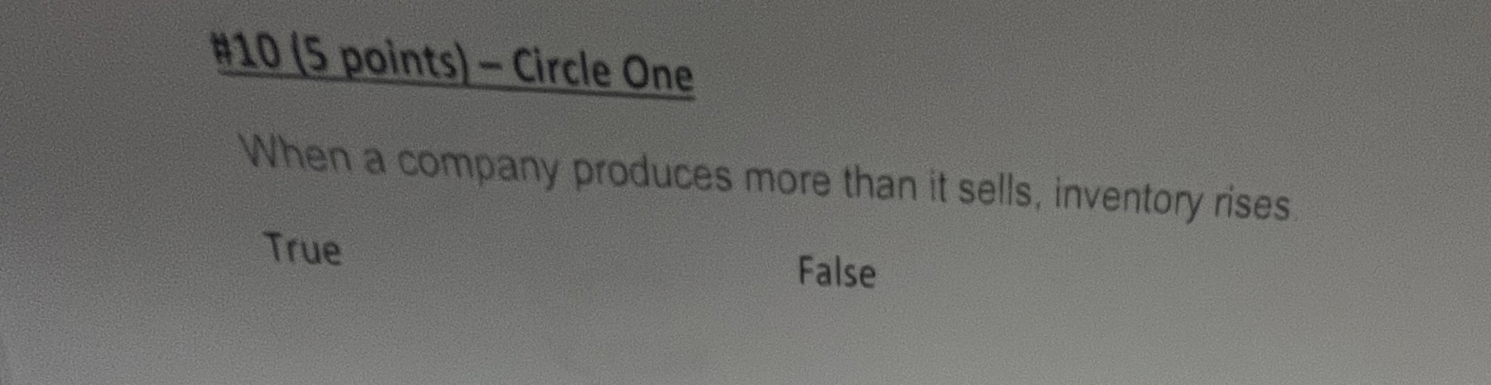 # 1 0 ( 5 points ) - Circle One When a company