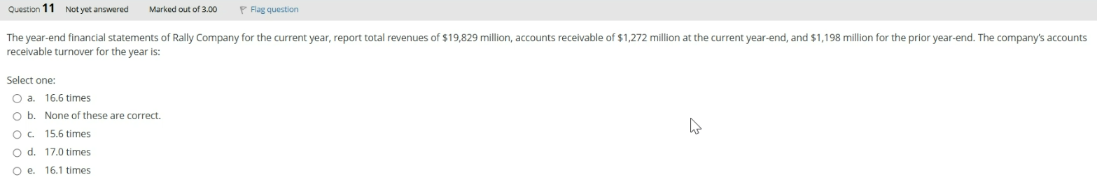 receivable turnover for the year i s : Select