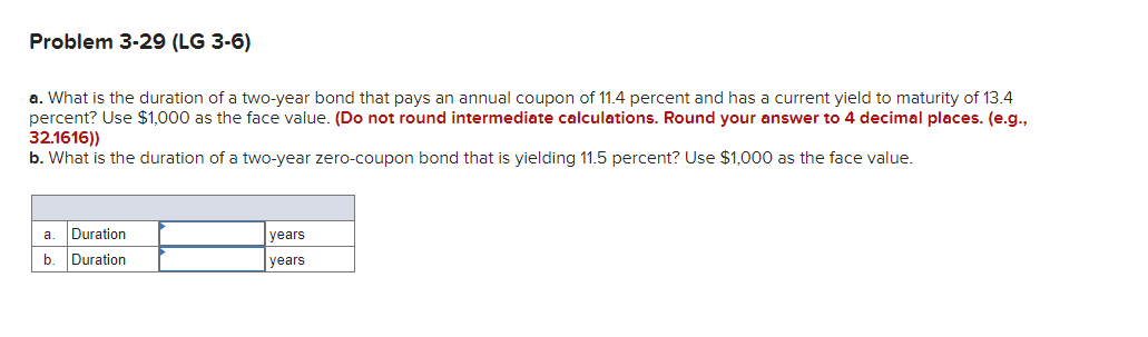 Problem 3-29 (LG 3-6) a. What is the duration ofa