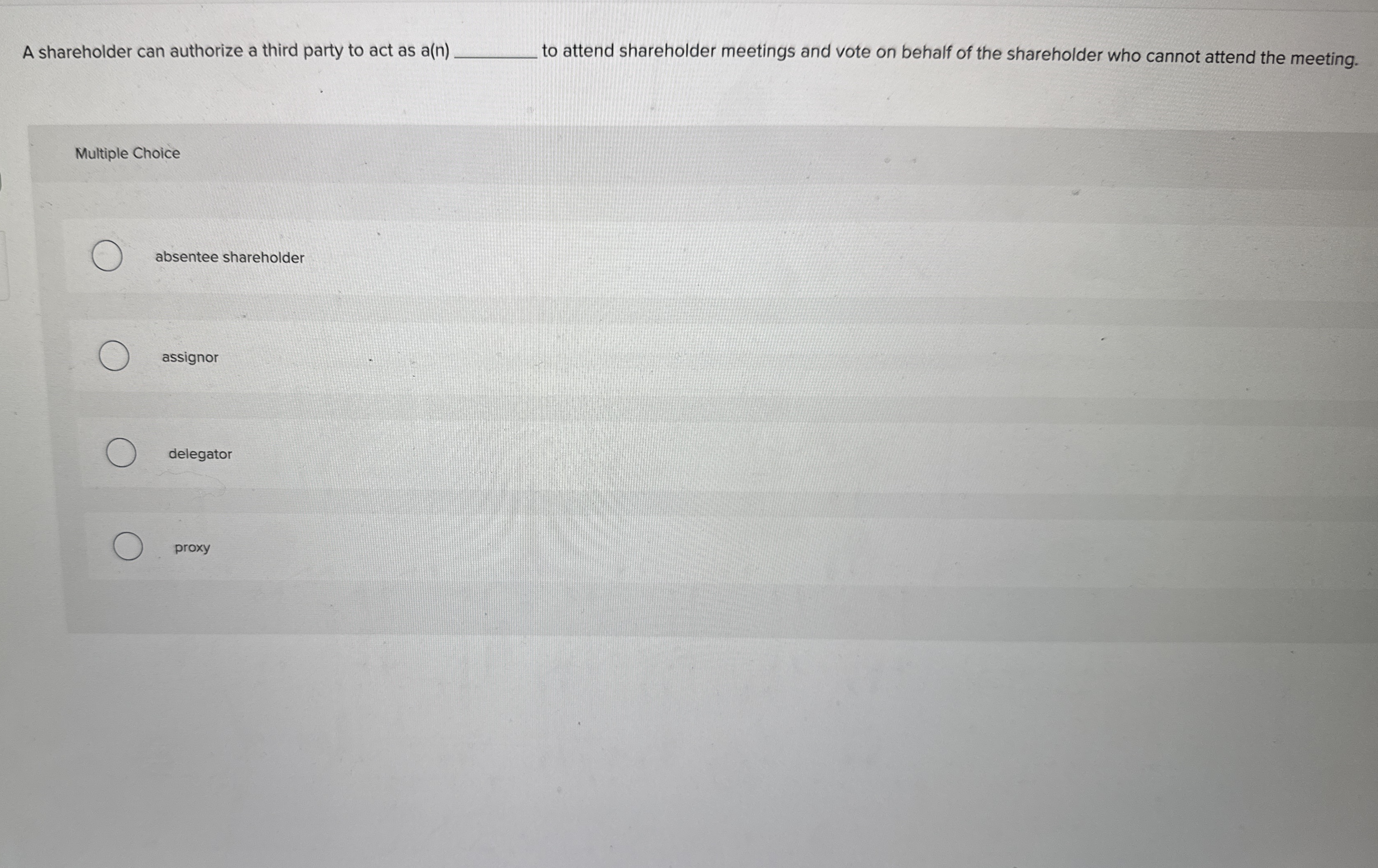 A shareholder can authorize a third party to act