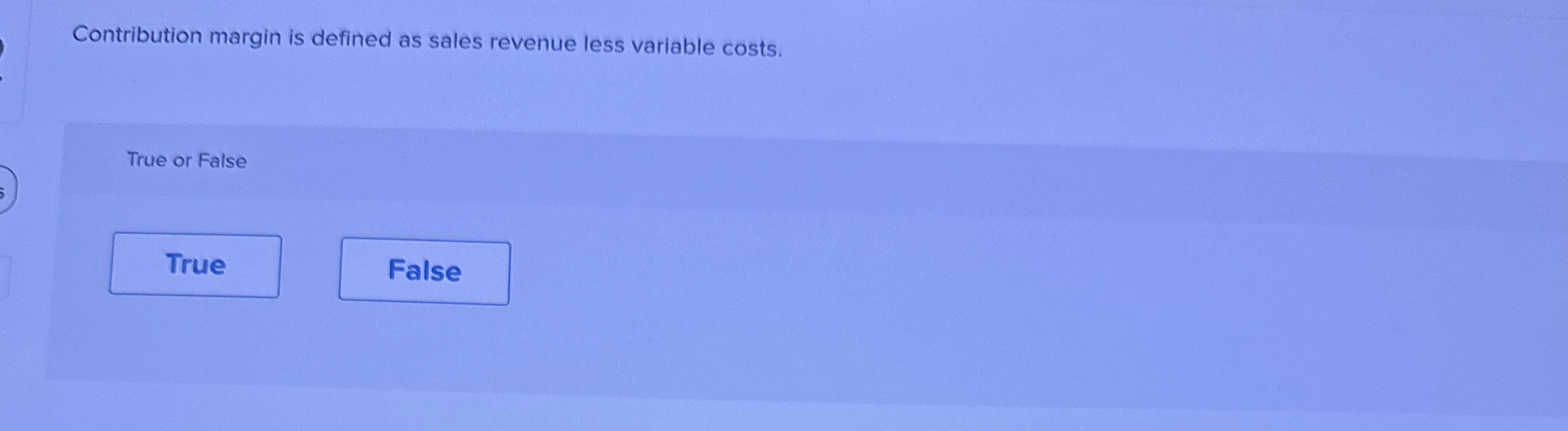 Contribution margin is defined as sales revenue