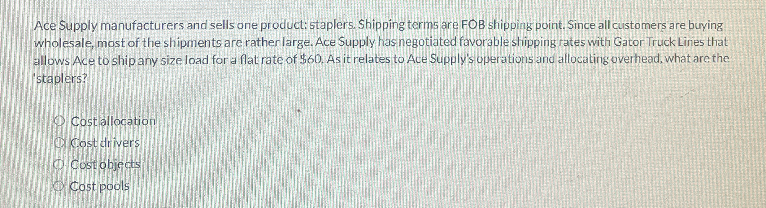 Ace Supply manufacturers and sells one product:
