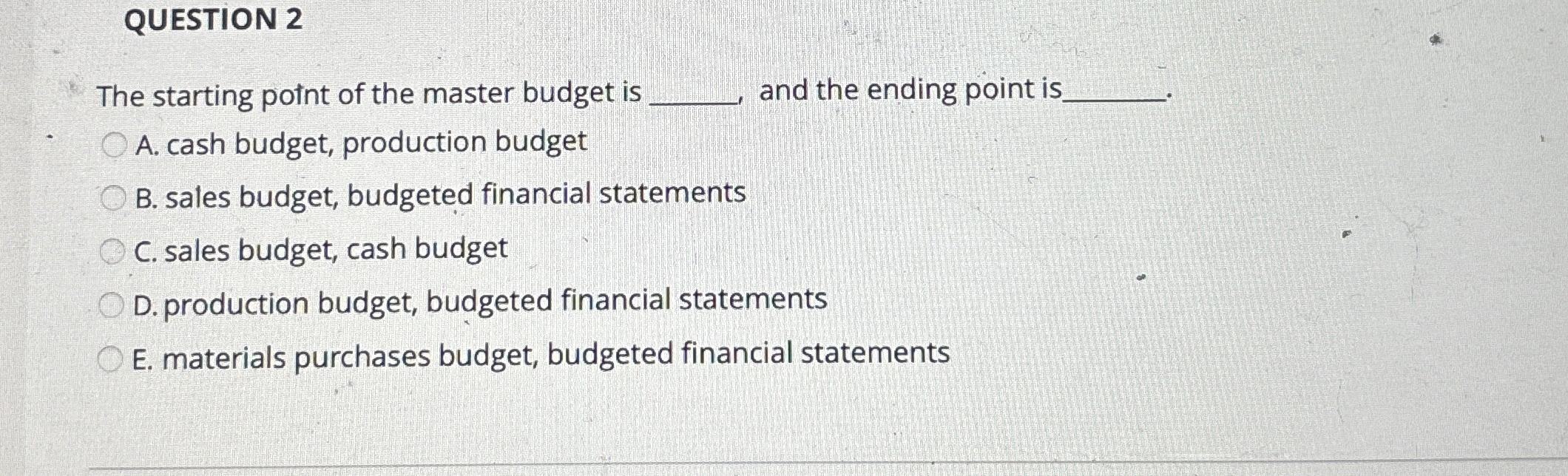QUESTION 2 The starting point of the master