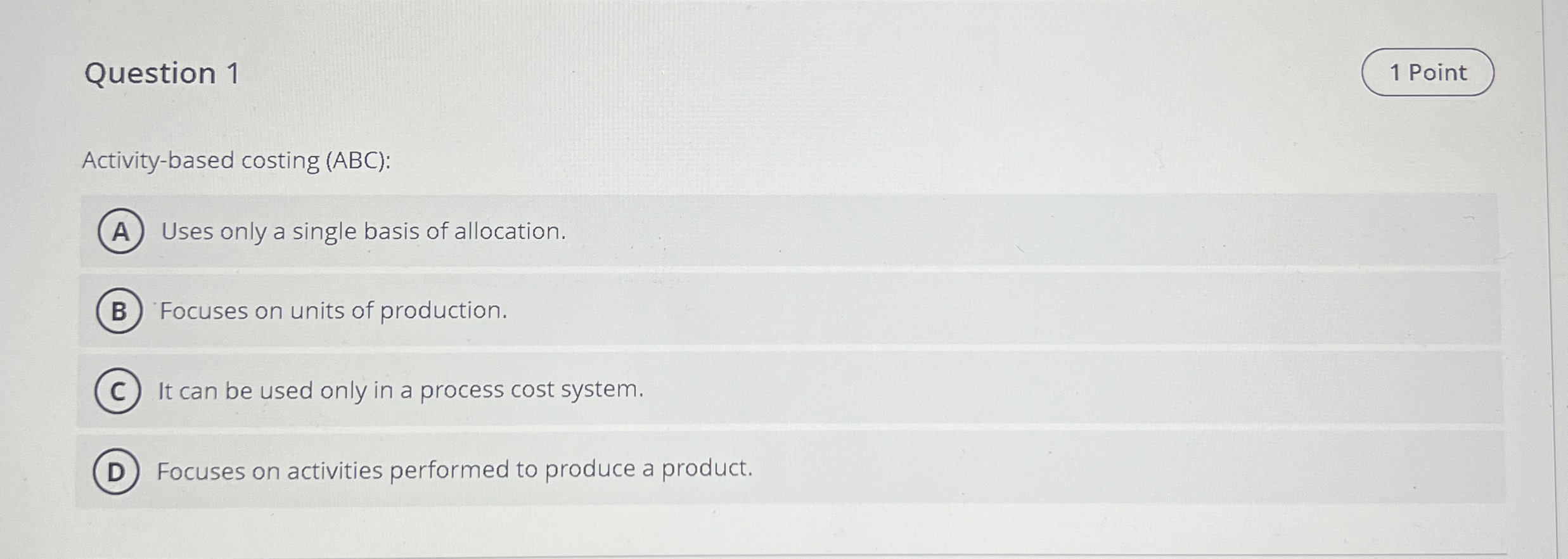 Question 1 1 Point Activity - based costing ( ABC