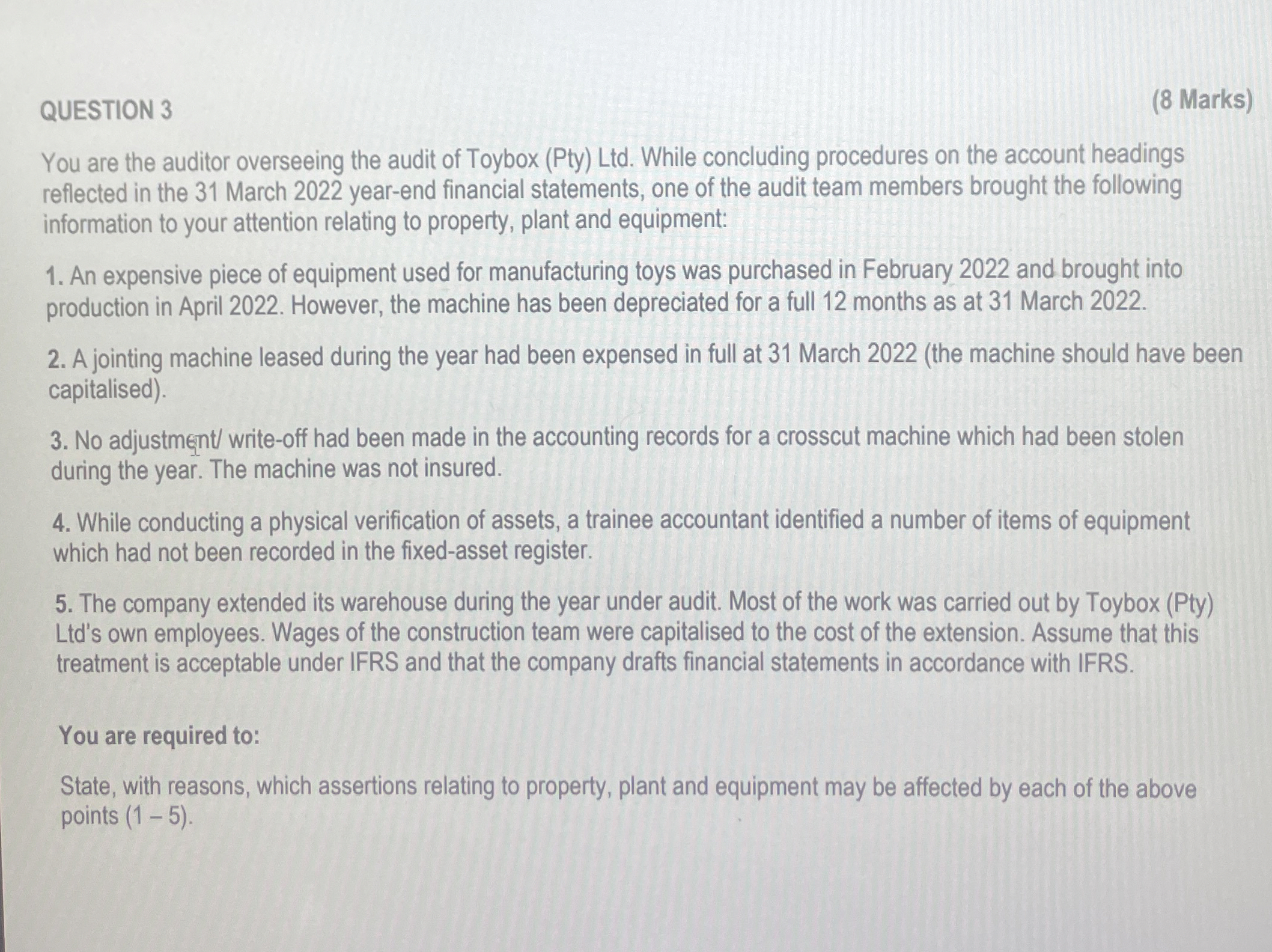 QUESTION 3 ( 8 Marks ) You are the auditor