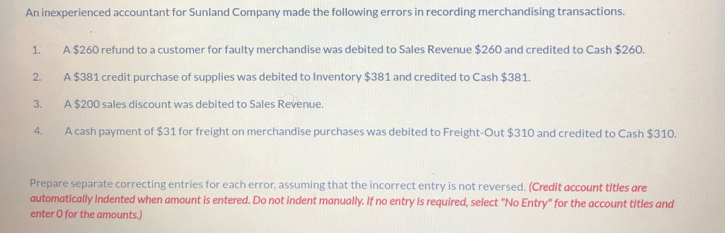 An inexperienced accountant for Sunland Company