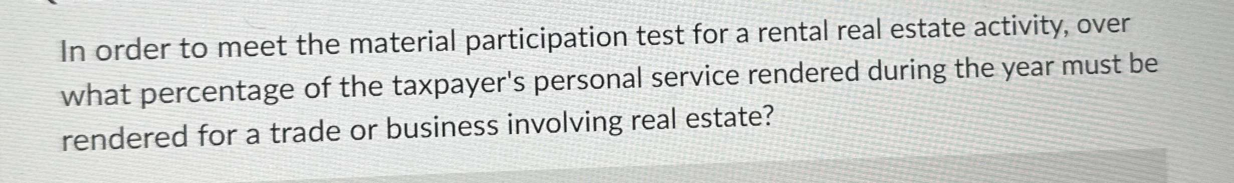 In order to meet the material participation test