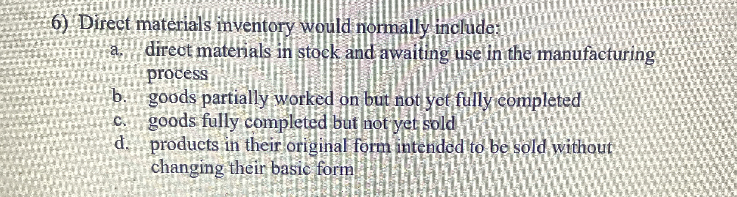 Direct materials inventory would normally