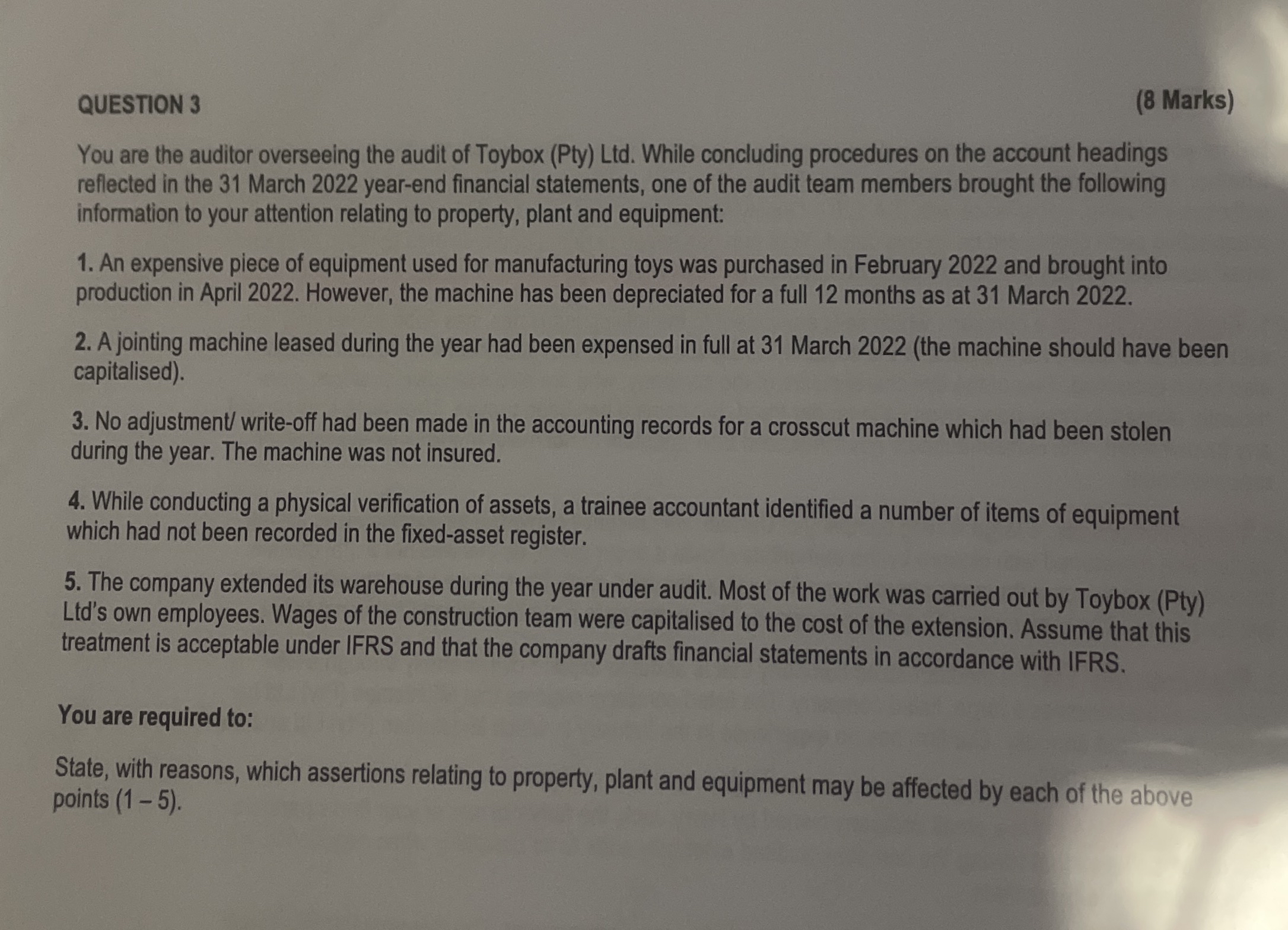 QUESTION 3 ( 8 Marks ) You are the auditor