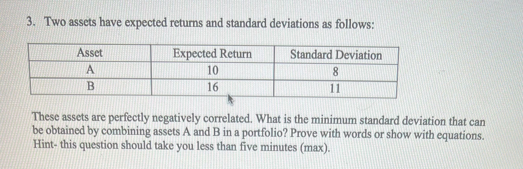 3. Two assets have expected returns and standard