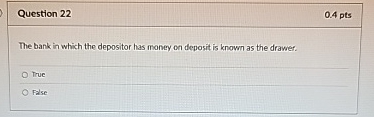 Question 2 2 0 . 4 pts The bank in which the