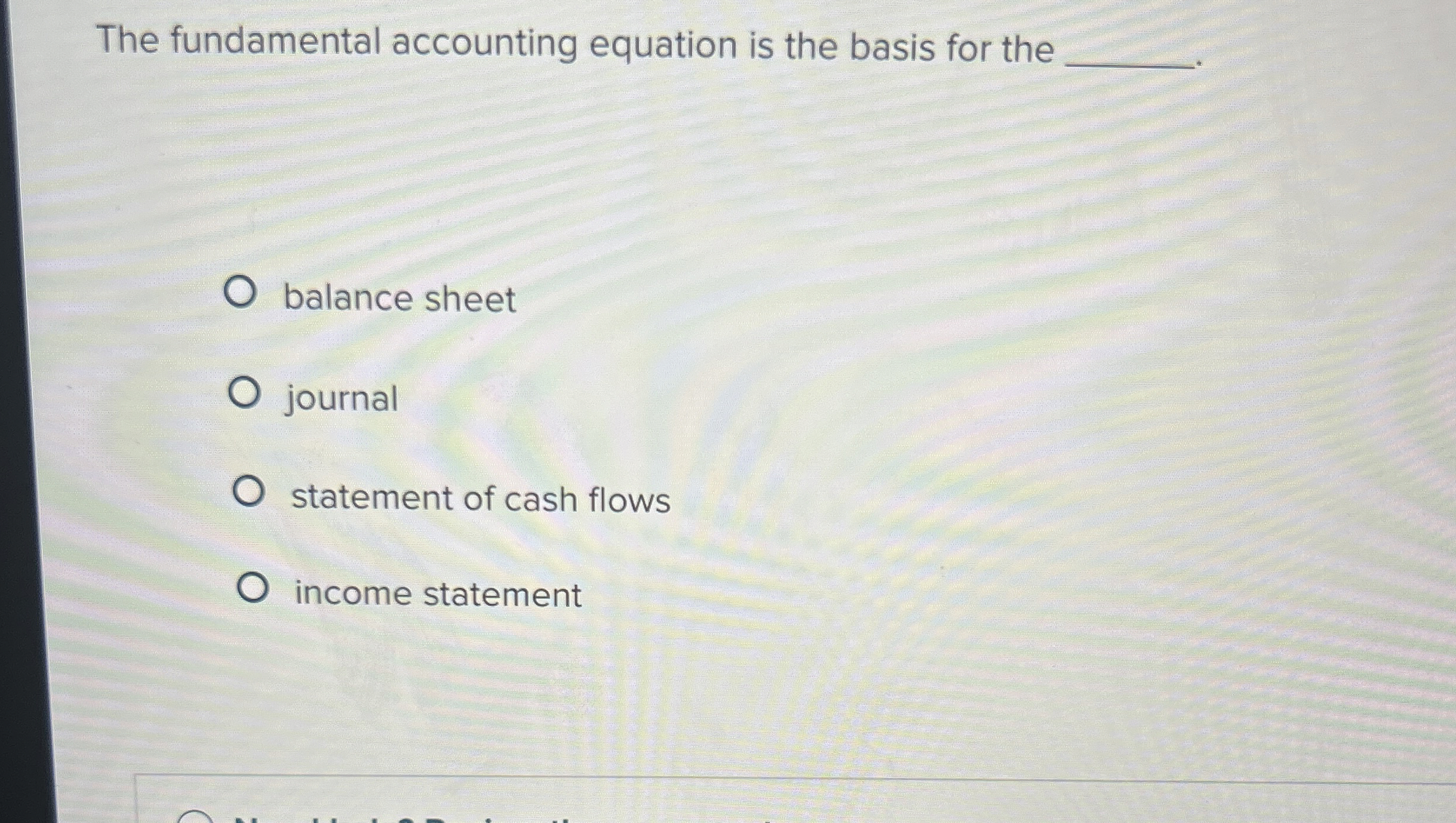 The fundamental accounting equation is the basis