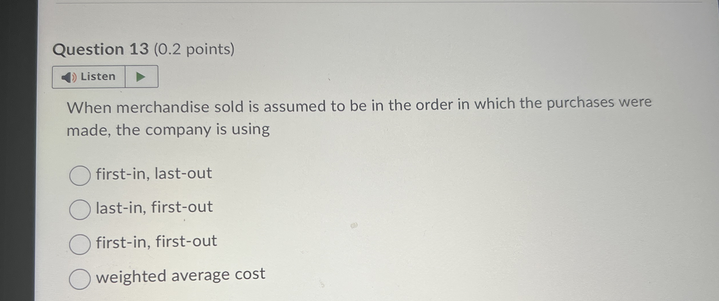 Question 1 3 ( 0 . 2 points ) Listen When
