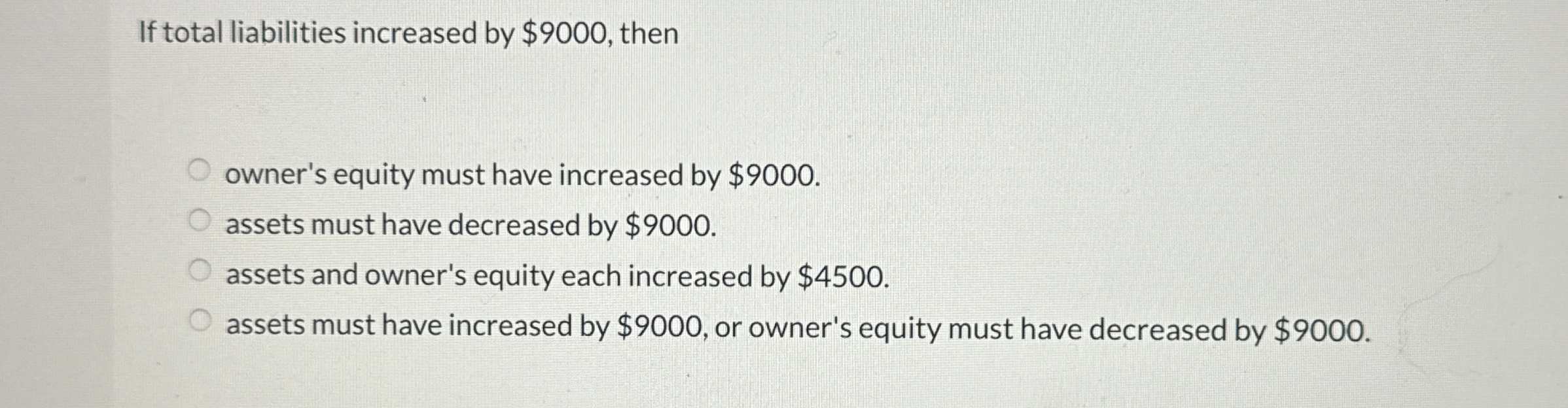 If total liabilities increased by $ 9 0 0 0 ,