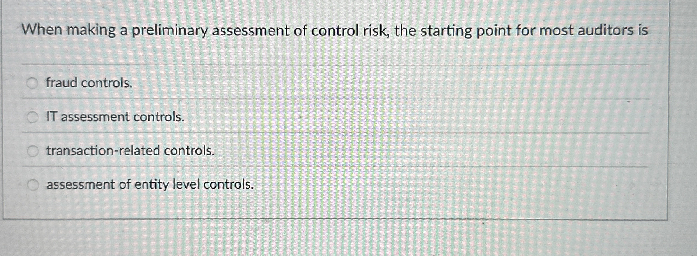 When making a preliminary assessment of control