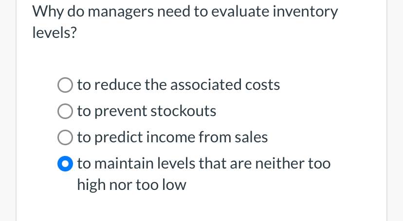 Why do managers need to evaluate inventory