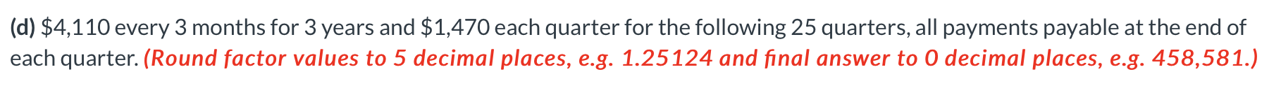 Money is worth 2 . 5 % per quarter, compounded