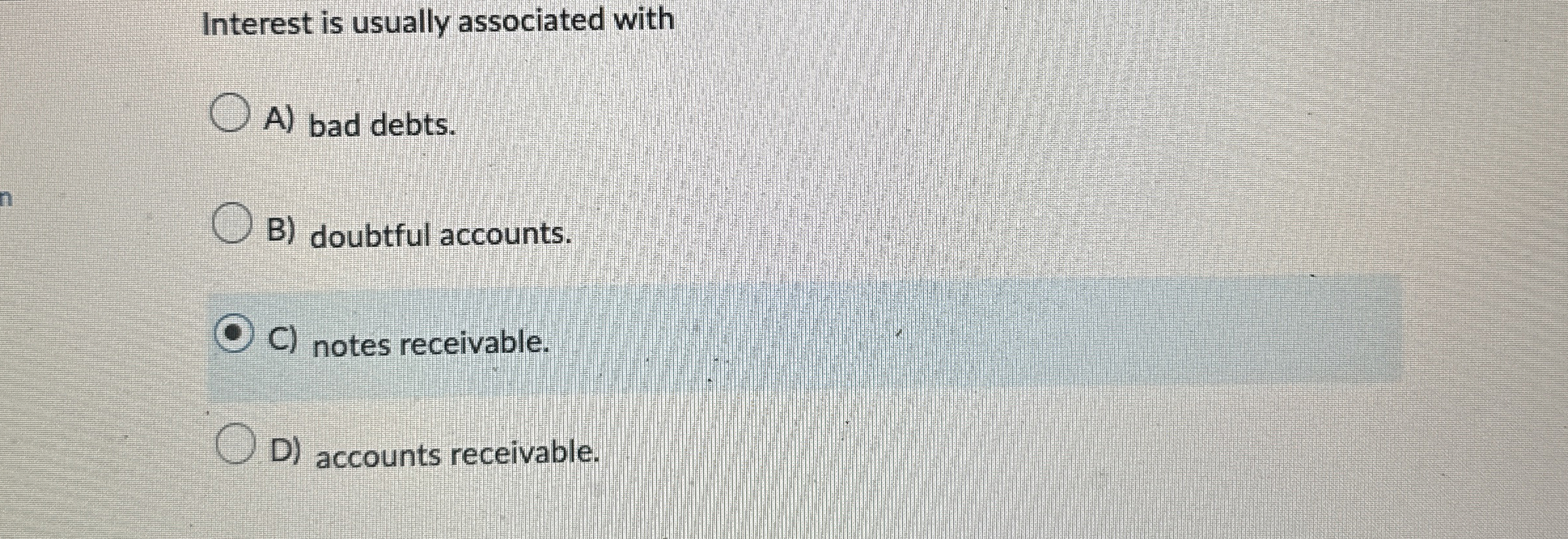 Interest is usually associated with A ) bad