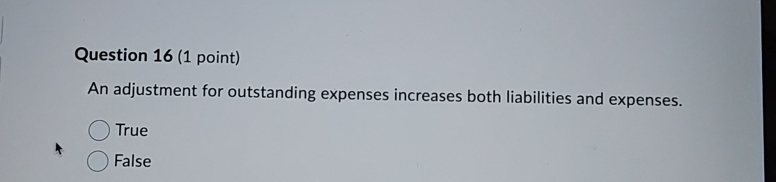 Question 1 6 ( 1 point ) An adjustment for