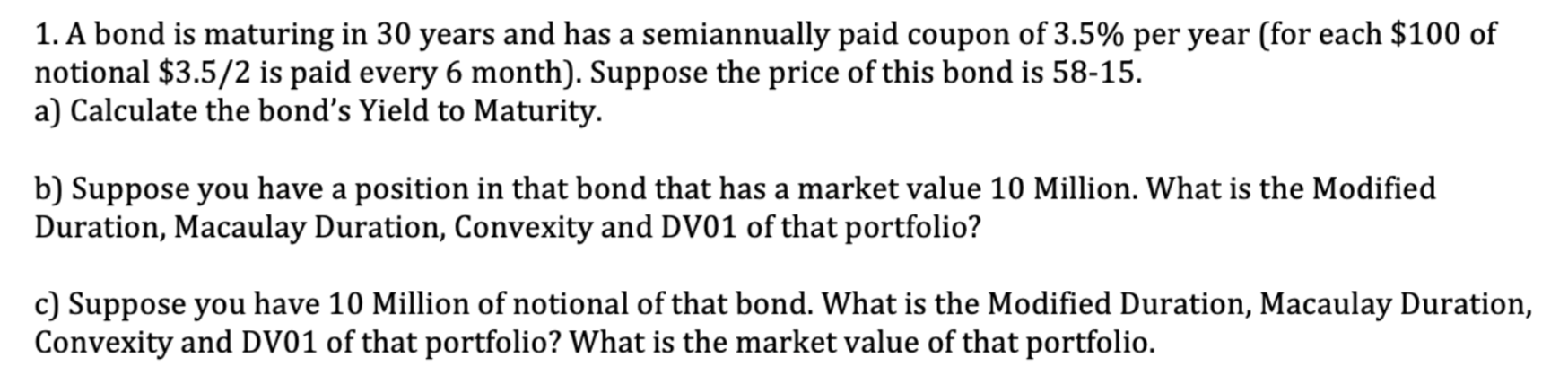 1. A bond is maturing in 30 years and has a