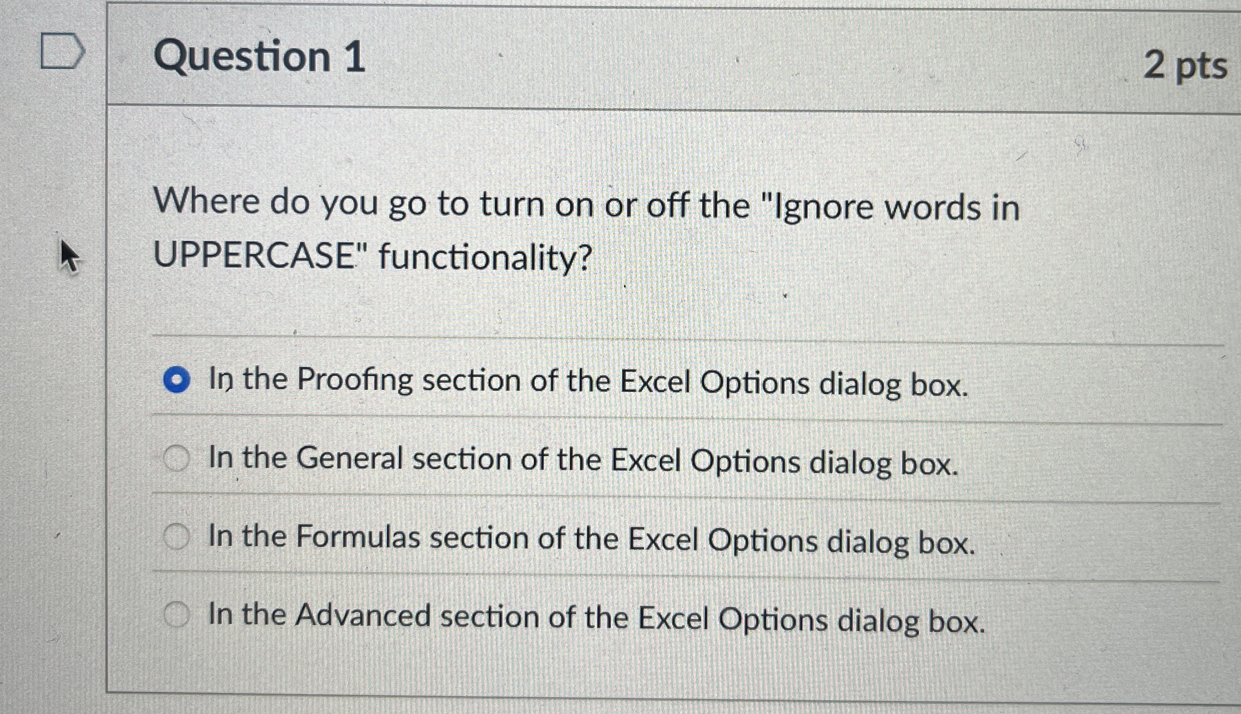 Question 1 2 pts Where do you go to turn on or