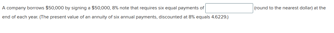 A company borrows $ 5 0 , 0 0 0 b y signing a $ 5