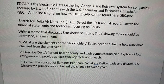 EDGAR is the Electronic Data Gathering, Analysis,