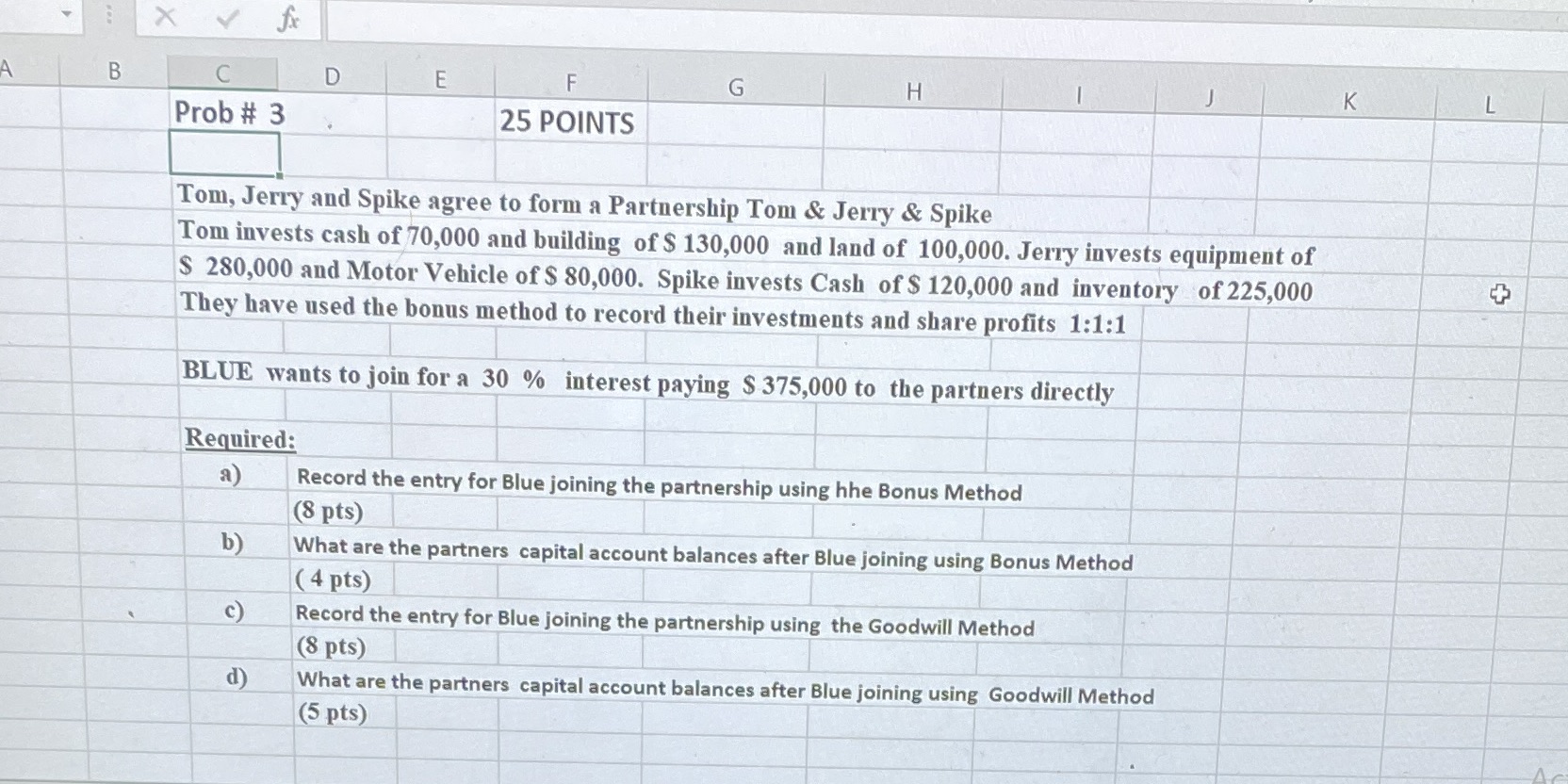 X B C D E F G H J K L Prob # 3 25 POINTS Tom,