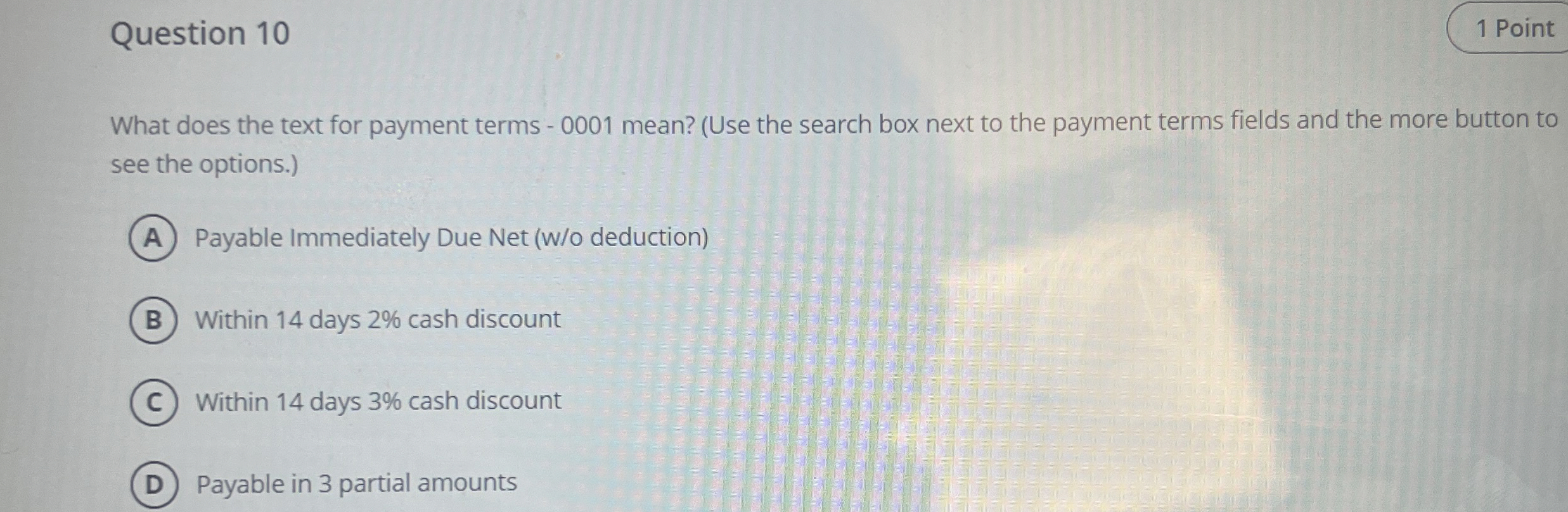 Question 1 0 What does the text for payment terms
