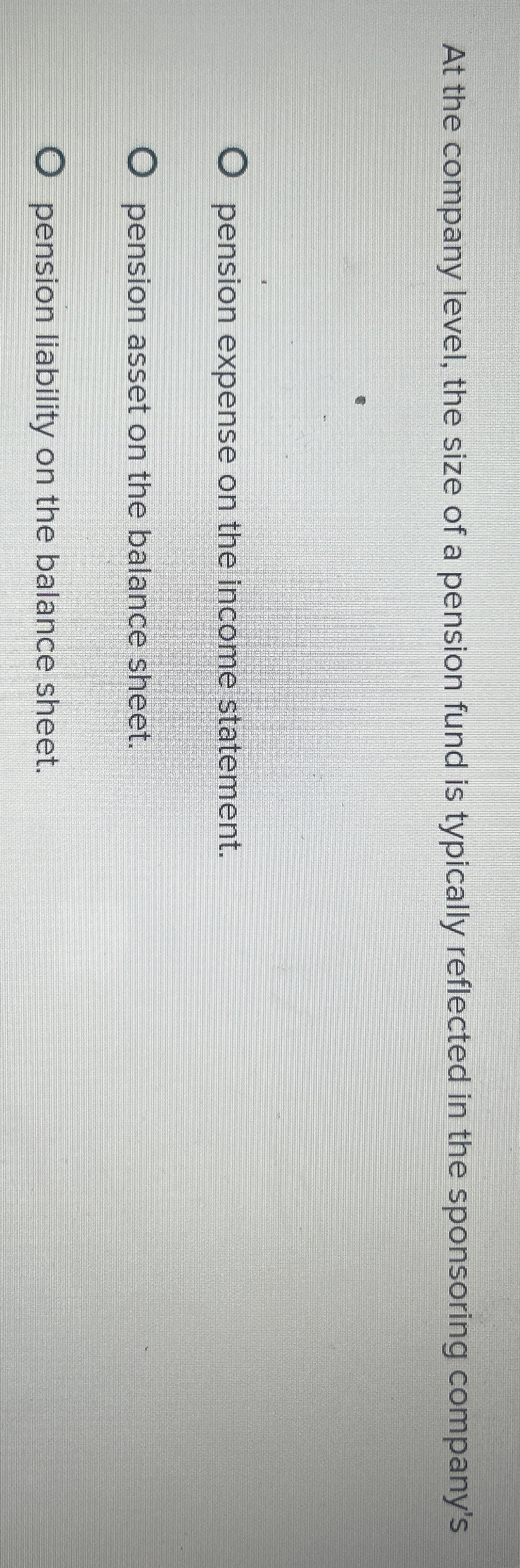 At the company level, the size of a pension fund