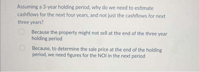 H6. Assuming a 3-year holding period, why do we