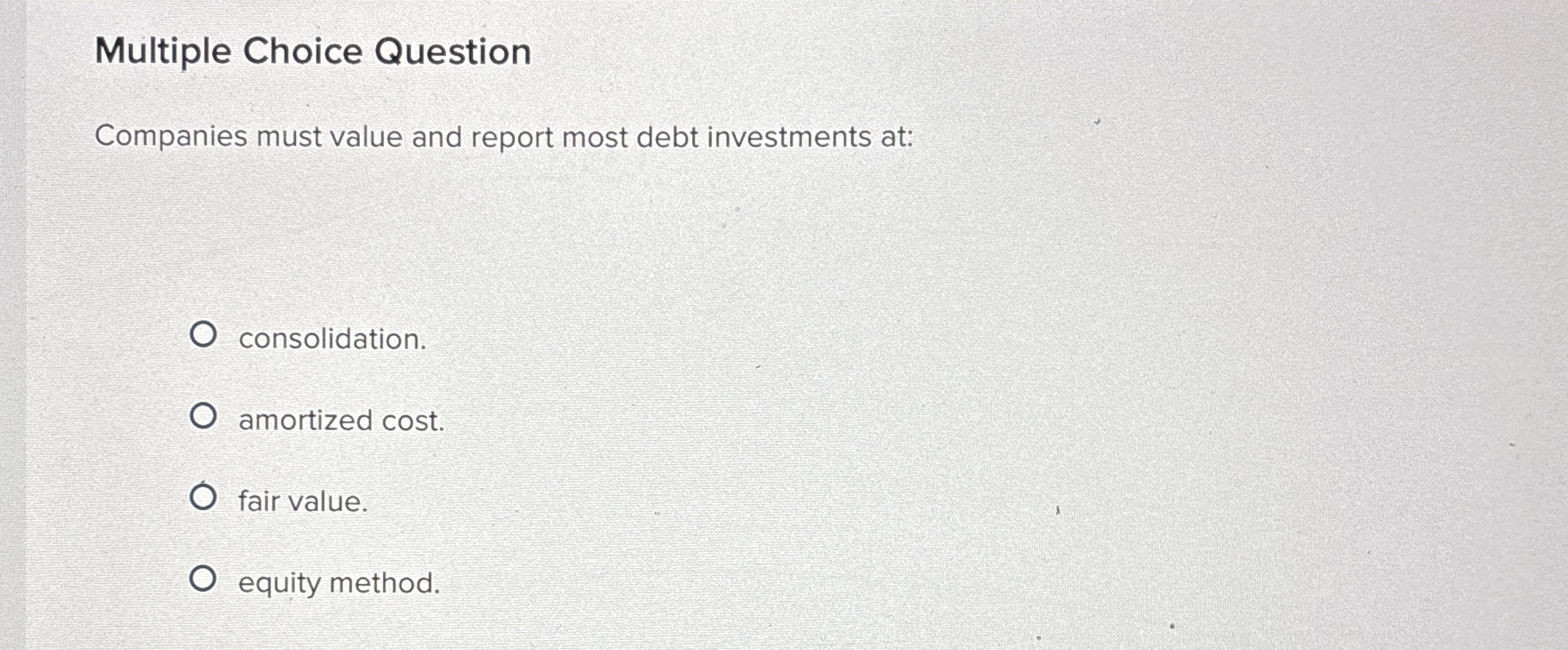 Multiple Choice Question Companies must value and