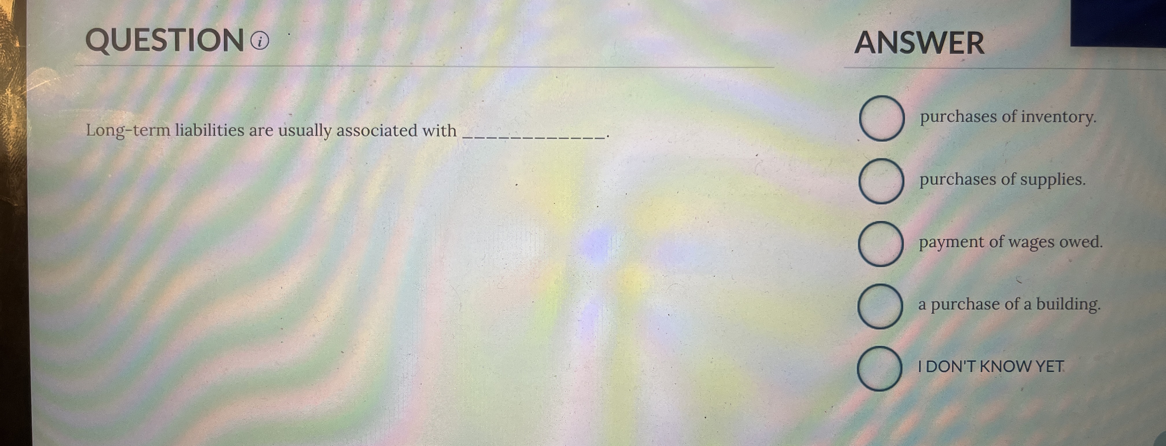 QUESTION ANSWER Long - term liabilities are