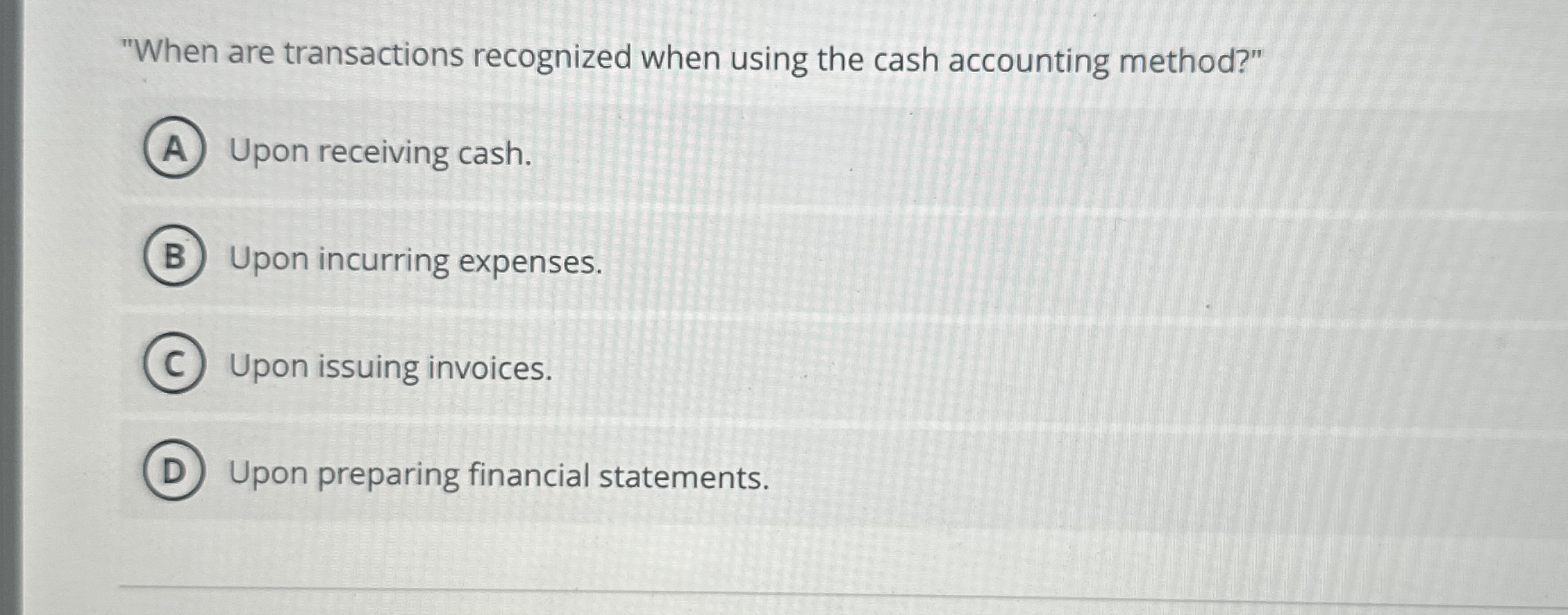 "When are transactions recognized when using the