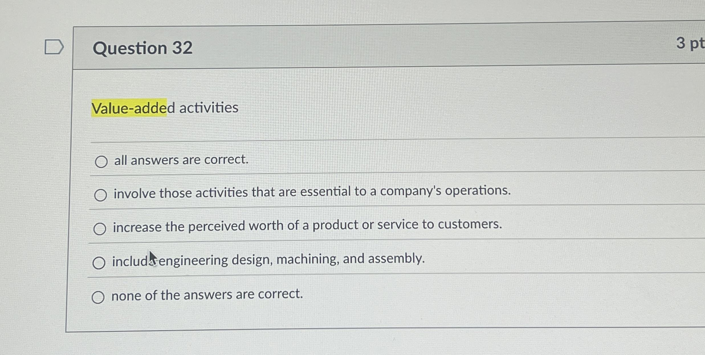 Question 3 2 3 pt Value - added activities all