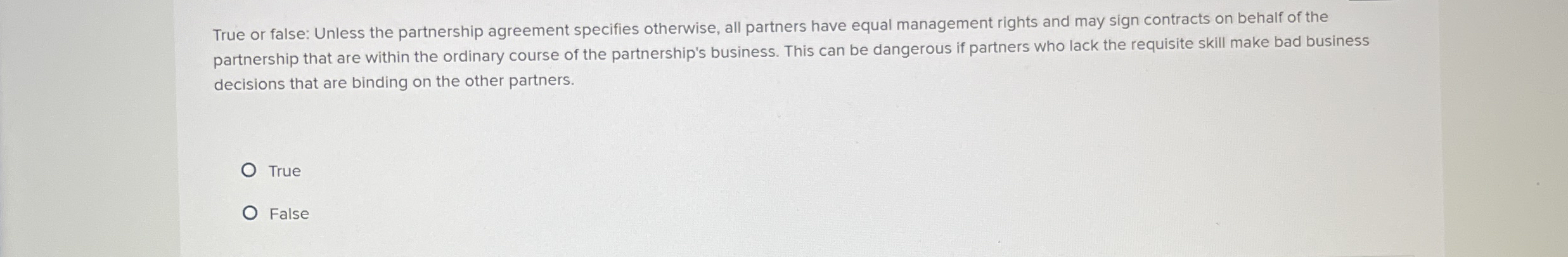True or false: Unless the partnership agreement