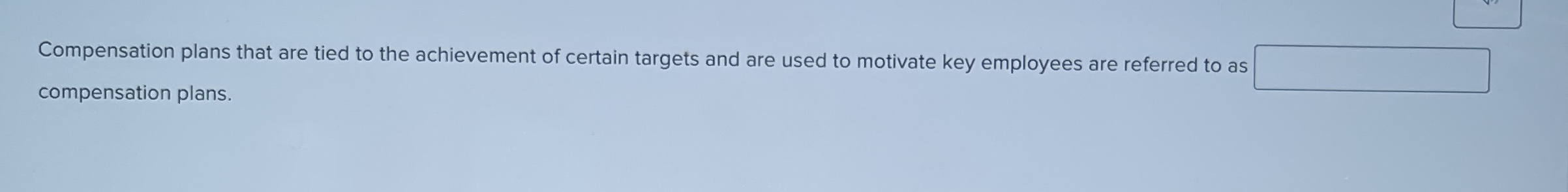 Compensation plans that are tied to the