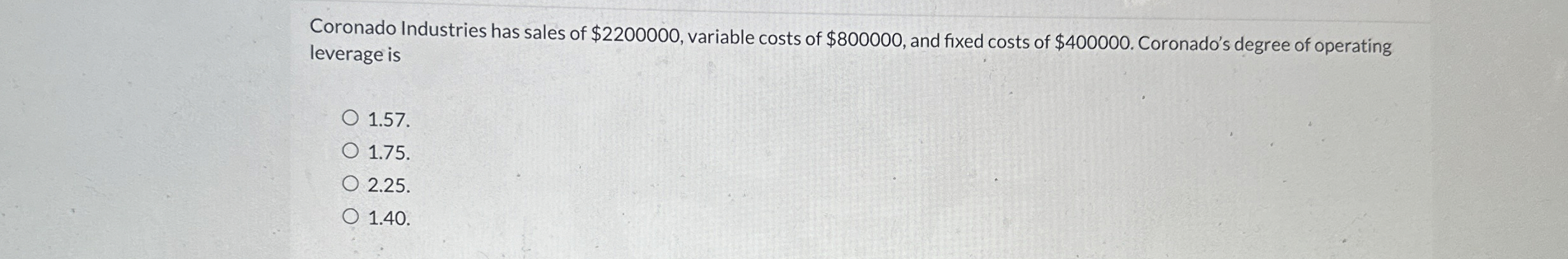 Coronado Industries has sales of $ 2 2 0 0 0 0 0