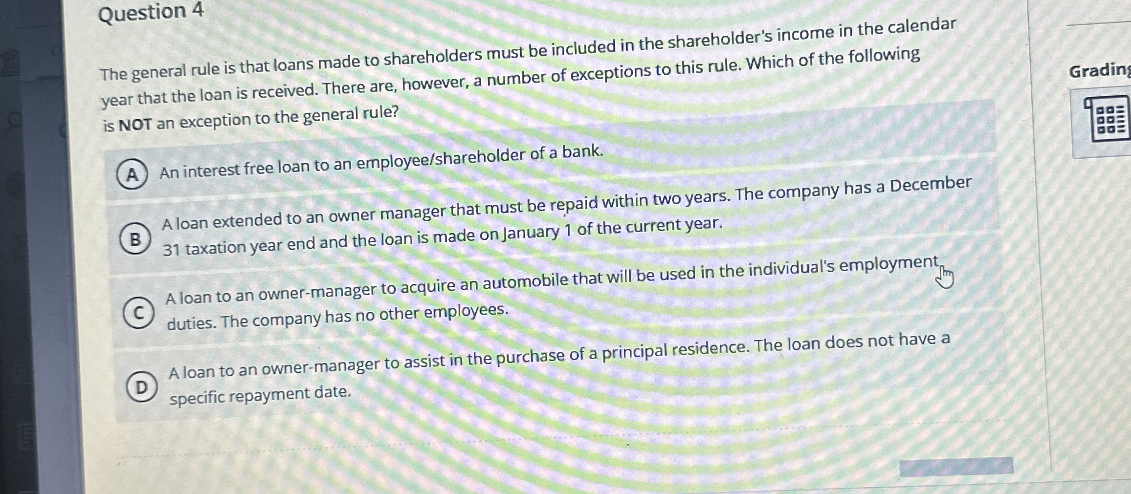 Question 4 The general rule is that loans made to