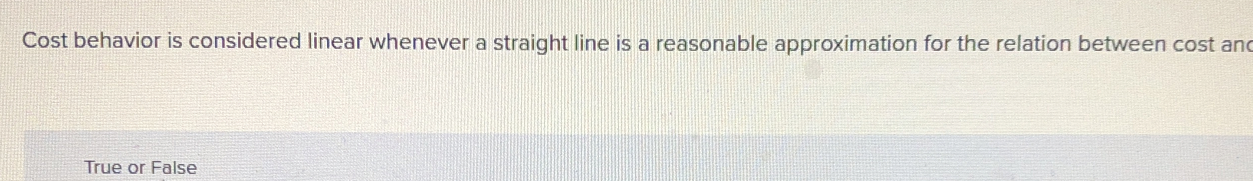 Cost behavior is considered linear whenever a