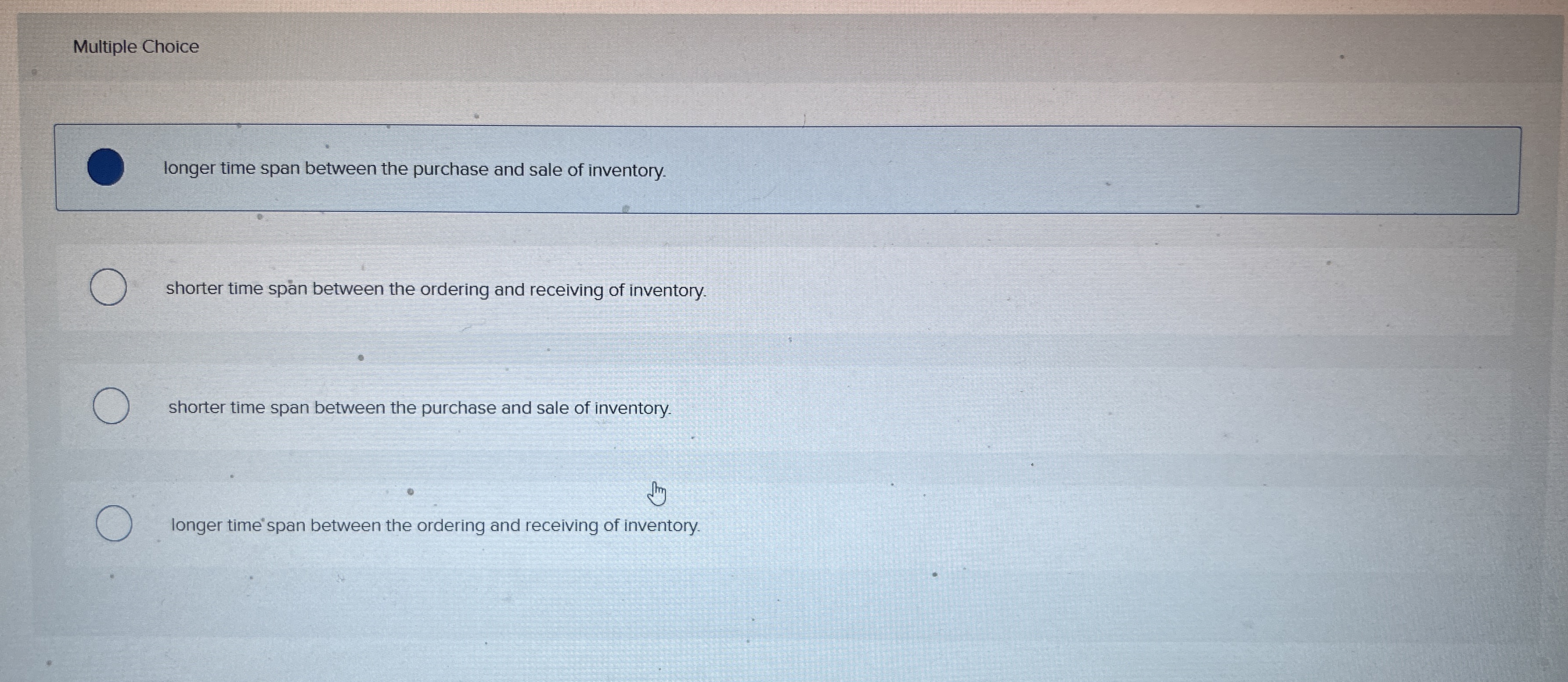 Multiple Choice longer time span between the