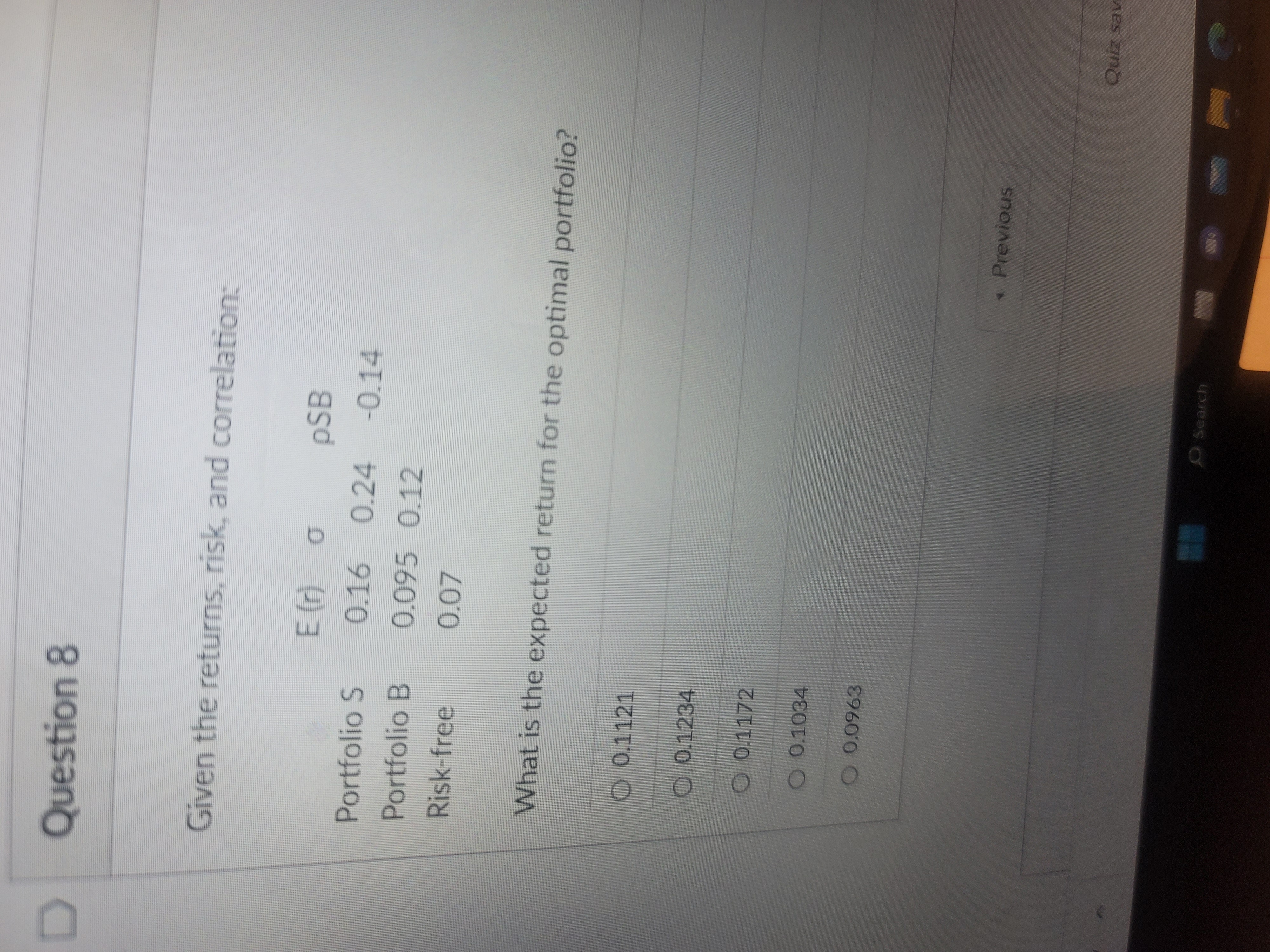 D Question 8 Given the returns, risk, and