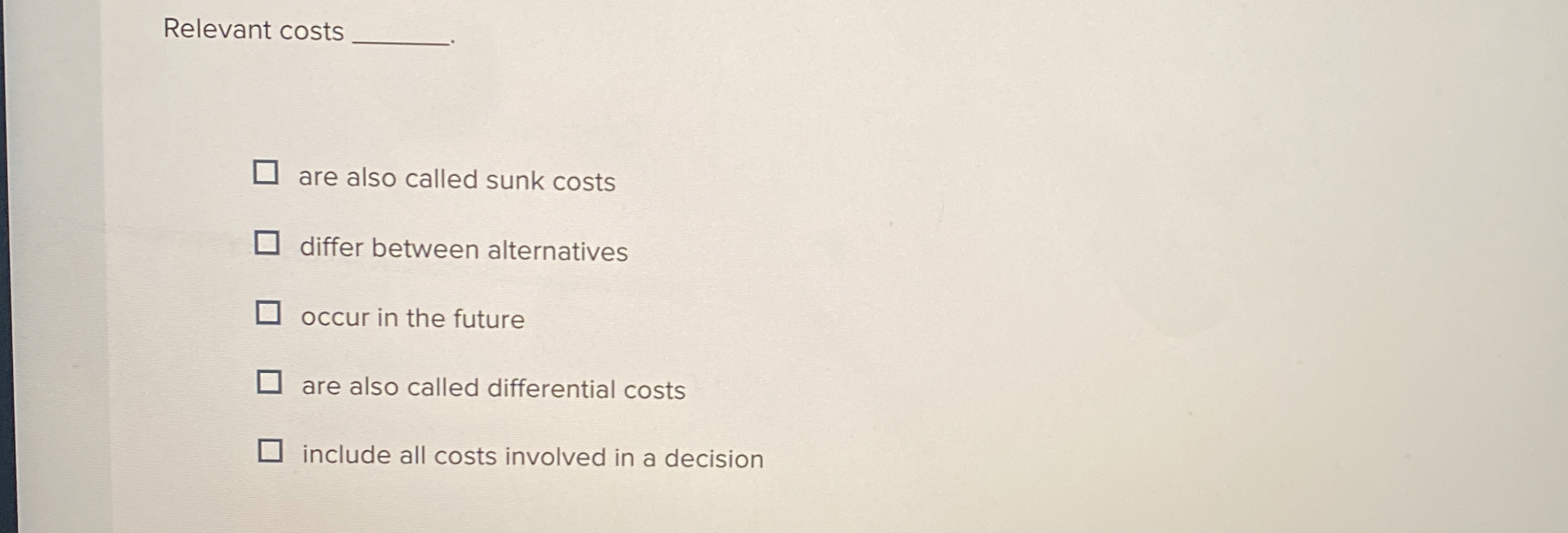 Relevant costs are also called sunk costs differ