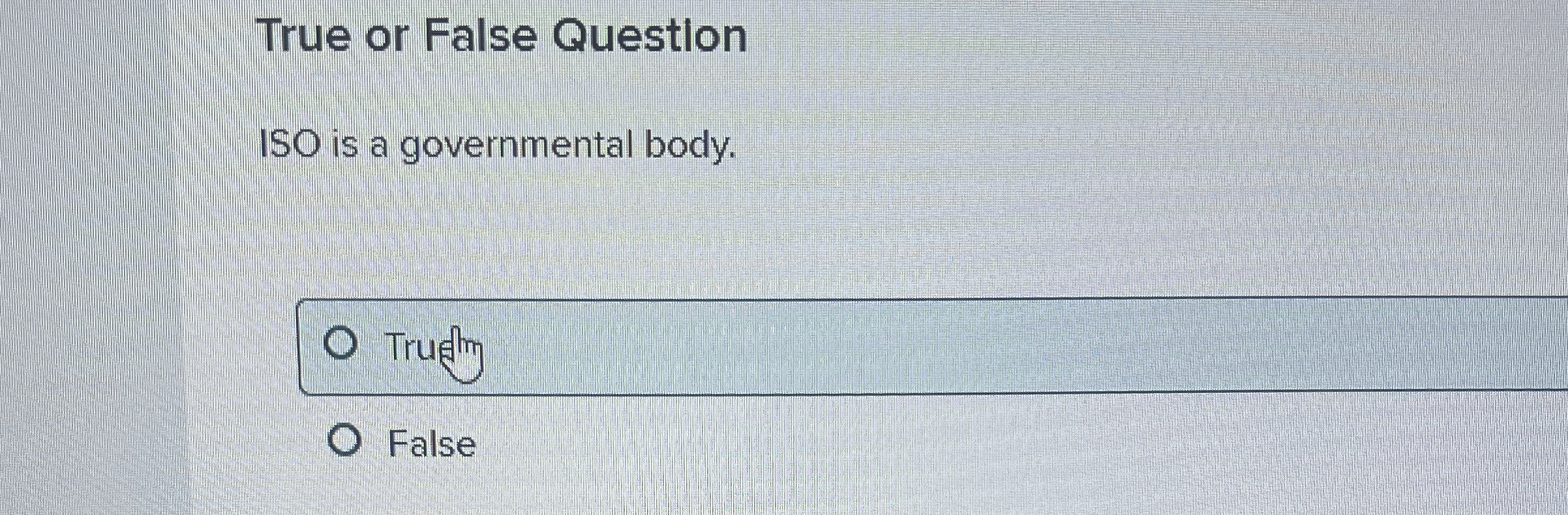 True or False Questlon ISO is a governmental