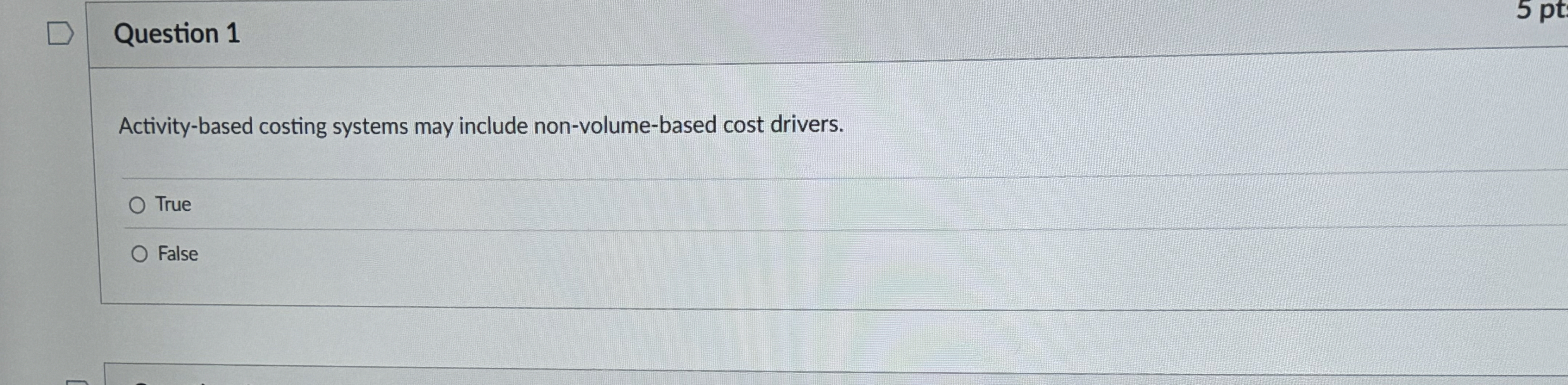 Question 1 Activity - based costing systems may