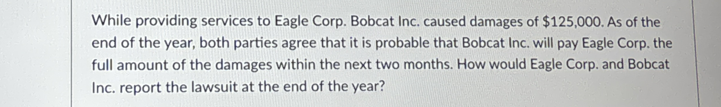 While providing services to Eagle Corp. Bobcat
